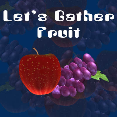 Lets Gather fruit