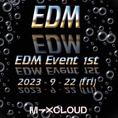 2023 - 9 -22 ( fri ) EDMEvent1st