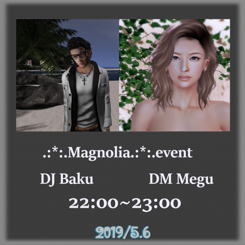 :*:.Magnolia.:*:.Event DJ Baku DM megu