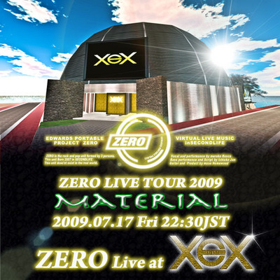 ZERO Live at XEX 20090717