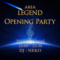 12/9 AREA LEGEND Opening Party