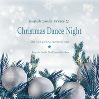 今晩22:00～　Impish Smile Christmas Dance Night★
