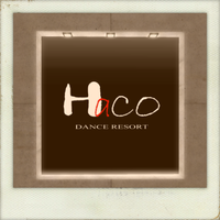HaCO -Dance Resort-　ｻﾏ