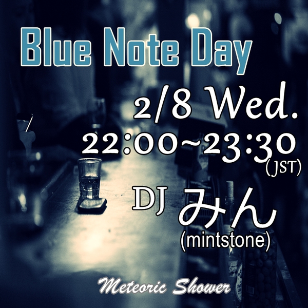 22:00~ Blue Note Day   DJ:みん