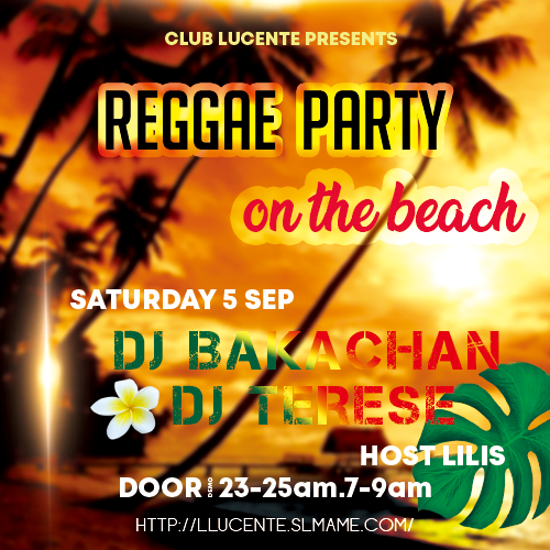 ルシェンテ★Reggea Party one the beach ♪ DJ BAKAchan & DJ TERESE