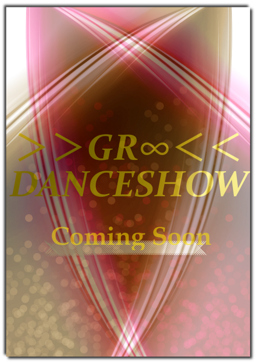 GR∞Danceshow いよいよ明日!