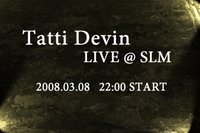 Tatti Ｄｅｖｉｎ ＬＩＶＥ＠ＳＬＭ