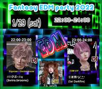 Fantasy EDM party 2022 2022/01/18 06:46:00