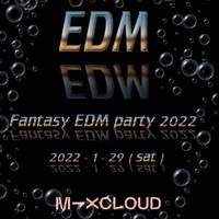 2022 - 1-29 ( sat) - Fantasy EDM party 2022 のSetです♬ 2022/01/30 18:00:00