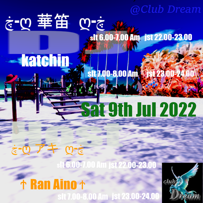 CLUB DREAM present July 9