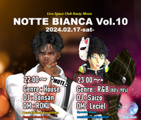 NOTTE BIANCA Vol.10 2024/02/17 10:00:00