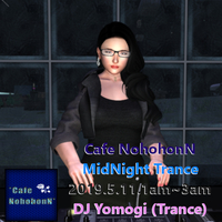 Cafe NohohonN Midnight Trance 0511 2019/05/10 16:26:43