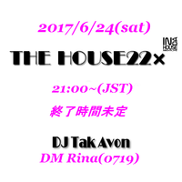 THE HOUSE22x 不定期営業！ 2017/06/24 19:10:26