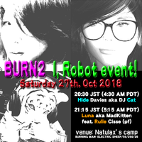 BURN2: I, Robot event! 2018/10/27 13:41:58