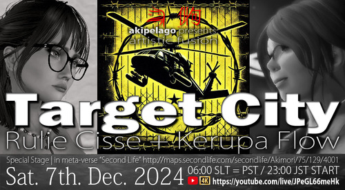 【Target City ~ 標的の街】Kerupa & Rulie @ Akipelago 【Target City ~ 標的の街】Kerupa & Rulie @ Akipelago