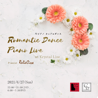 Crystal Line Romantic Dance Piano Live 2021/06/27 00:06:14