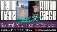 Rulie & Mayumi Photo & Piano collab. live in: club TOPAZ 2021/11/26 20:20:27
