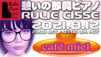 Rulie Cisse piano live in cafe miel 2021/08/10 19:36:32